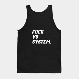 Fuck Yo System / Black lives matter movement Tank Top